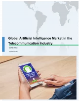 Global Artificial Intelligence Market in the Telecommunication Industry - Size, Growth, Trends, and Forecast for 2019-2023